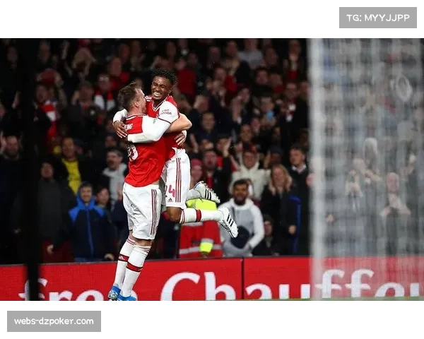 阿森纳防线稳如磐石连赢七战零封对手展现强大统治力