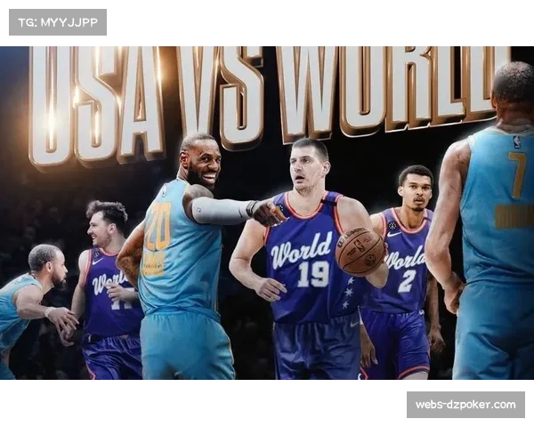 2026年全明星赛采用美国队对阵世界队新赛制,首日循环赛战罢 2026年全明星赛采用美国队对阵世界队新赛制,首日循环赛战罢